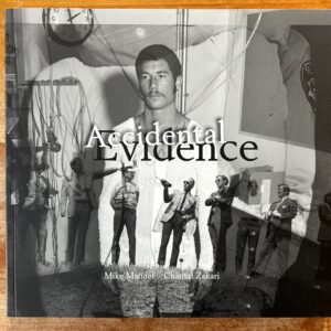Mike Mandel and Chantal Zakari, Accidental Evidence